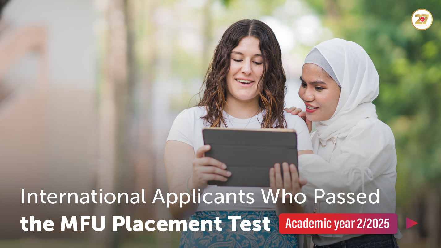 Announcement of International Applicants who Passed the MFU Placement Test, the Second Semester, Academic Year 2025